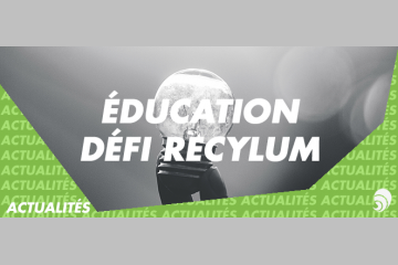 [ÉDUCATION] Défi Récylum, apprendre à respecter l’environnement dès l’enfance