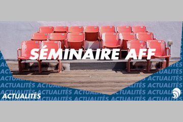 Le Séminaire francophone de l’AFF aura lieu du 26 au 28 juin 2018
