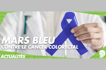 Mars bleu : un mois de sensibilisation au cancer colorectal