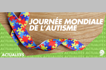 Journée mondiale de sensibilisation à l’autisme : défis et initiatives