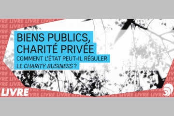 [LIVRE] Comment l'État peut-il réguler le charity business ?
