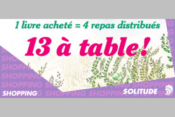[SOLITUDE][SHOPPING] Un livre « 13 à table ! » acheté, 4 repas distribués !