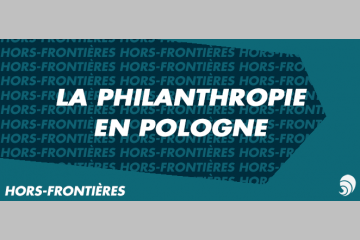 [HORS-FRONTIÈRES] La philanthropie polonaise en plein essor