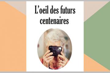 "L'oeil des futurs centenaires", un projet en partenariat avec VSArt