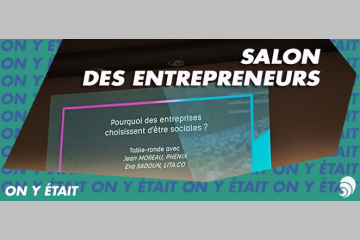 [ON Y ÉTAIT] Table ronde sur l’entrepreneuriat social au Salon des Entrepreneurs
