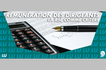 [LU] La RSE comme critère pour la rémunération des dirigeants d’entreprises