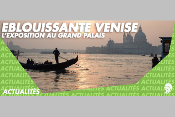 Generali mécène l’exposition “Éblouissante Venise” au Grand Palais