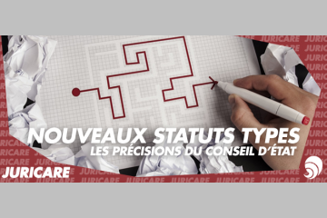 [JURICARE] Des précisions du Conseil d’État sur les nouveaux statuts types