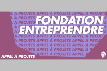 [AÀP] Appel à projet Graines d’entrepreneurs de la Fondation Entreprendre