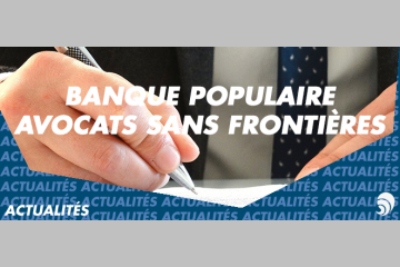 Banque Populaire, partenaire de l’association Avocats Sans Frontières France