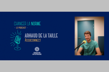 [PODCAST] Arnaud de la Taille, AssoConnect «Tout business devrait être for good»