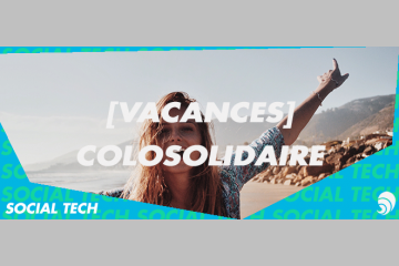 [VACANCES] [SOCIAL TECH] ColoSolidaire aide les jeunes à partir en vacances