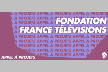 [AÀP] L’appel à projets 2018 de la Fondation France Télévisions est lancé