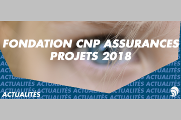 Les projets pour 2018 de la Fondation CNP Assurances