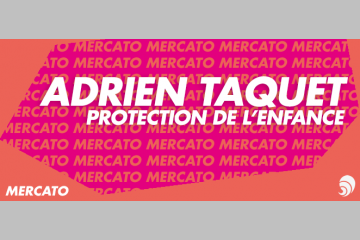 [MERCATO] Adrien Taquet nommé secrétaire d’État à la Protection de l’Enfance