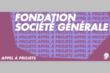 [AÀP] La Fondation Société Générale lance son appel à projets triannuel