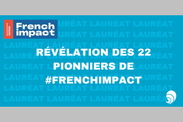 #FrenchImpact Révélation des 22 structures « Pionniers» du French Impact 