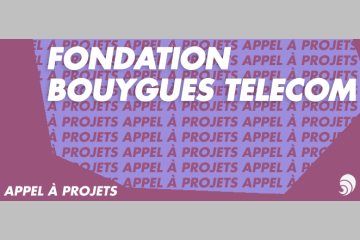 [AÀP] La Fondation Bouygues Telecom et le numérique solidaire : appel à projets