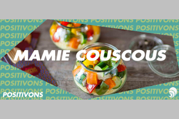 [POSITIVONS] Le couscous bio et solidaire s’invite chez vous avec Mamie Couscous