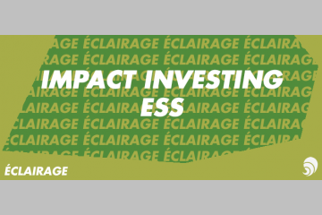 [ÉCLAIRAGE ] L’impact investing au service de l’ESS