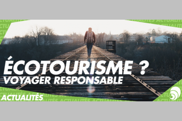 Comment voyager éthique, écolo et solidaire ? 
