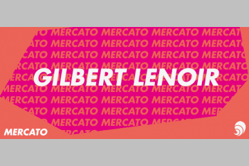 [MERCATO] Gilbert Lenoir rejoint le conseil d’administration de la Fondation ARC