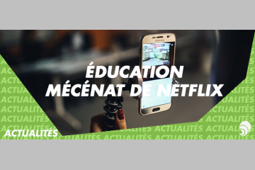 [ÉDUCATION] L’Université de Nantes signe une convention de mécénat avec Netflix