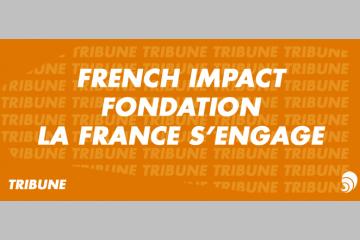 [TRIBUNE] FrenchImpact : une bannière pour s'engager pour l’innovation sociale