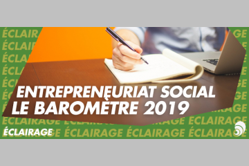 [ÉCLAIRAGE] Baromètre 2019 de l’entrepreneuriat social