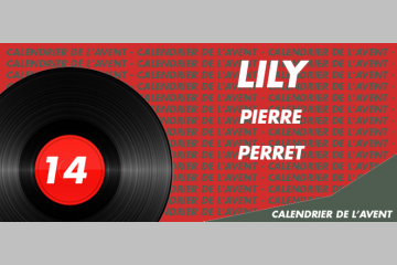 [AVENT] #14 La tolérance, avec Pierre Perret, Lily