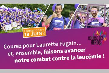 Le 18 juin…devenez un héros, courez pour l'association Laurette Fugain !