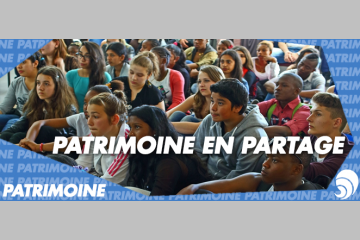 [PATRIMOINE] Patrimoine en partage®, le patrimoine comme vecteur de lien social