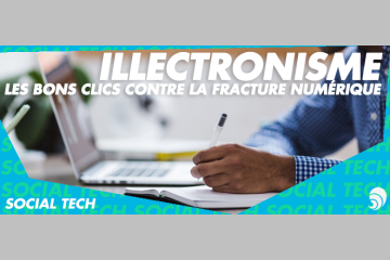 [ILLETTRISME] [SOCIAL TECH] Lutter contre l’illectronisme avec Les Bons Clics