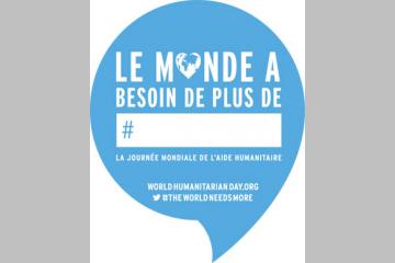 Journée mondiale de l’humanitaire : Le monde a besoin de plus de…