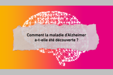 Comment la maladie d'Alzheimer a t-telle été découverte ?