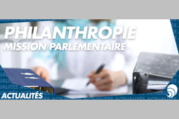 Une mission parlementaire pour rénover la philanthropie