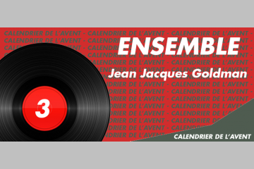 [AVENT] #3 Annulons les différences avec Jean-Jacques Goldman, Ensemble 
