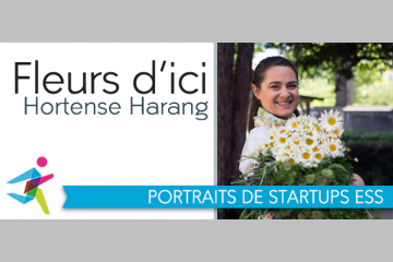 Entrepreneuriat et ESS : Hortense Harang, co-fondatrice de "Fleurs d’ici"