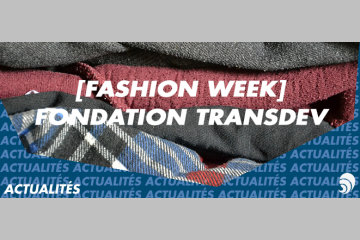 [FASHION WEEK] Comment le secteur de la mode a convaincu la Fondation Transdev 