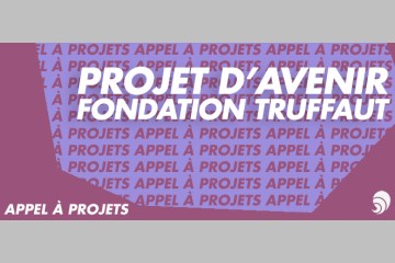 [AÀP] La Fondation Truffaut lance son 5e concours Projet d’avenir