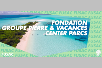 [FUSAC] Un an pour la Fondation Groupe Pierre & Vacances - Center Parcs