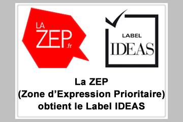 LA ZONE D’EXPRESSION PRIORITAIRE (ZEP) OBTIENT LE LABEL IDEAS