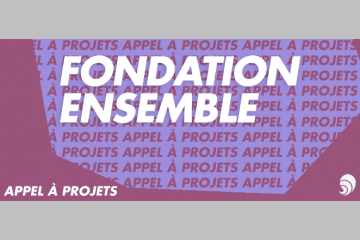 [AÀP] La Fondation Ensemble lance son appel à projets 2019