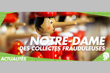 Notre-Dame : où donner ? Attention aux fausses cagnottes ! 