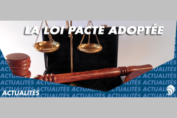 La Loi Pacte adoptée à l’Assemblée nationale : des mesures pour l’ESS