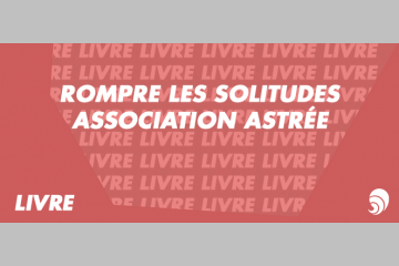 [SOLITUDE][LIVRE] « Rompre les solitudes », tour d'horizon du phénomène