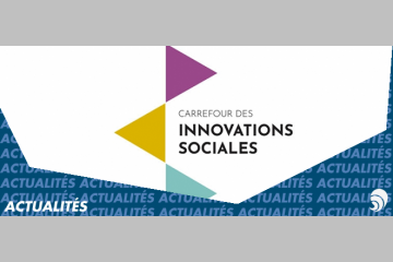 Le Carrefour de l’innovation sociale, la plateforme dédiée aux acteurs de l’ESS
