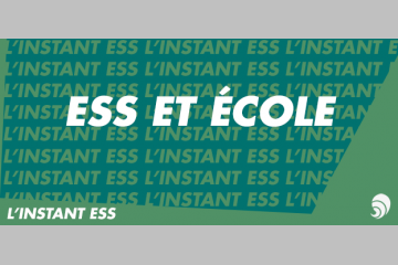 [L'INSTANT ESS] Éduquer à l’économie sociale et solidaire dès l’école