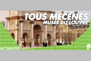 Musée du Louvre : la neuvième édition de "Tous mécènes" est lancée !