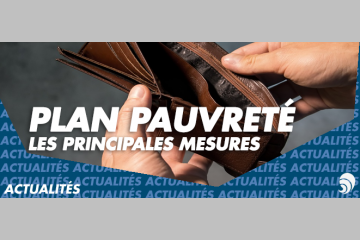 Plan de lutte contre la pauvreté : retour sur les principales mesures